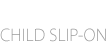 CHILD SLIP-ON